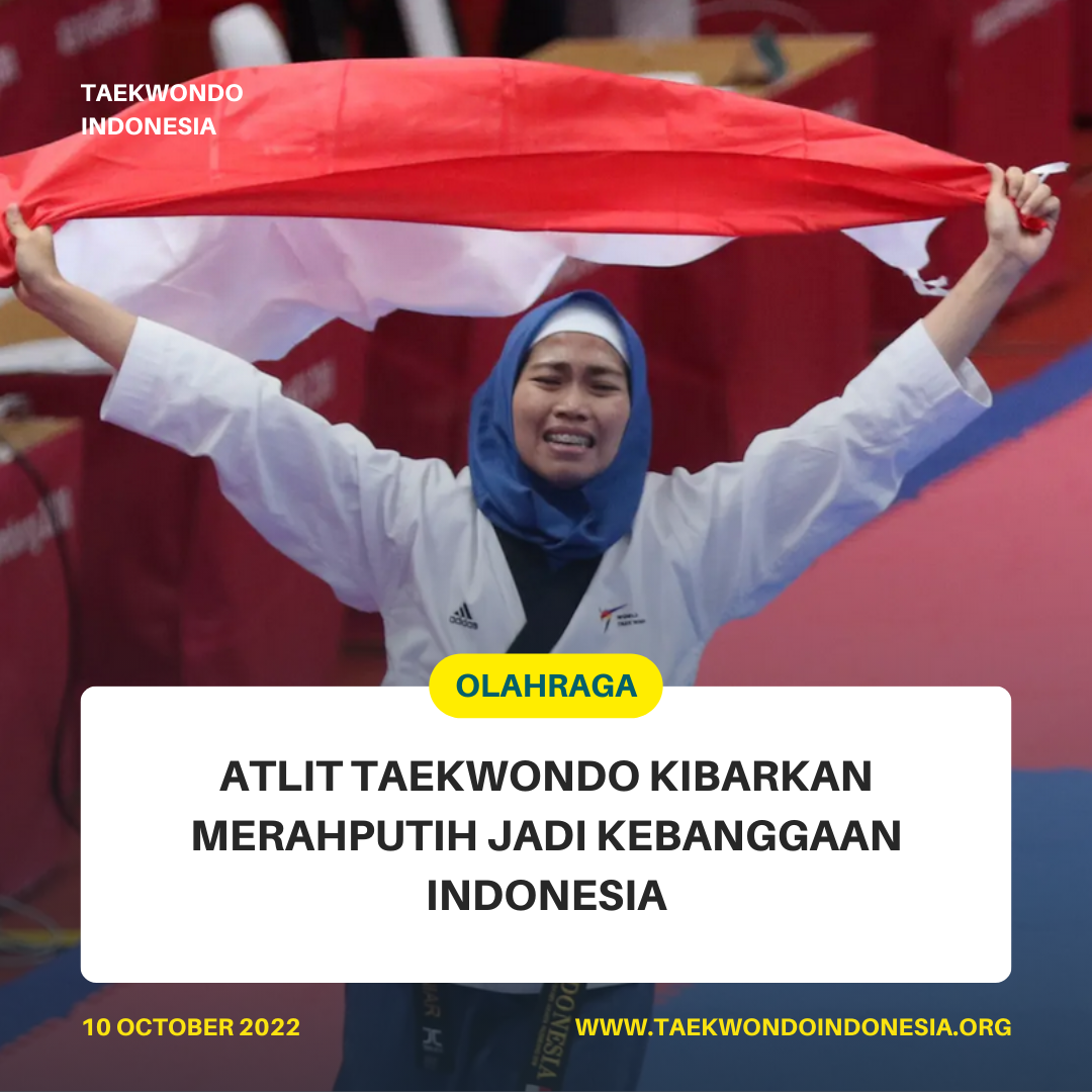 ATLIT TAEKWONDO KIBARKAN MERAH PUTIH JADI KEBANGGAAN INDONESIA  Taekwondo Indonesia Dojang mahertcsemarang